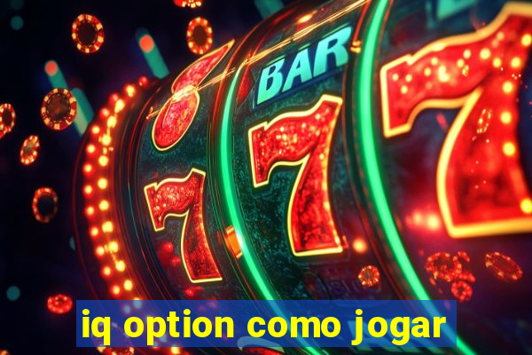 iq option como jogar